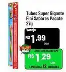 Max Atacadista Fini - tubes super gigante oferta