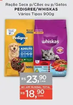 Supermercados Mundial Ração Seca p/Cães ou p/Gatos Pedigree/Whiskas Vários Tipos oferta