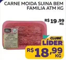 Lider Atacadista Carne moída suína bem família atm kg oferta