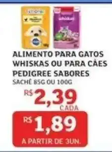 Assaí Atacadista ALIMENTO PARA GATOS WHISKAS OU PARA CÃES PEDIGREE SABORES oferta
