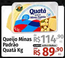 Supermercado Dalben Queijo Minas Padrão Quatá Kg oferta