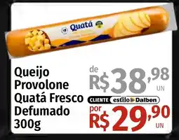 Supermercado Dalben Queijo provolone quatá fresco defumado oferta