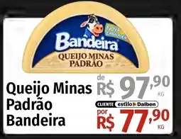 Supermercado Dalben Queijo Minas Padrão Bandeira oferta