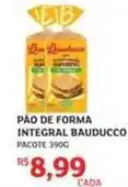 Assaí Atacadista Bauducco - pão de forma integral oferta