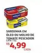 Assaí Atacadista Pescador - sardinha em óleo ou molho de tomate oferta