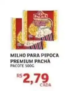 Assaí Atacadista MILHO PARA PIPOCA PREMIUM PACHÁ oferta