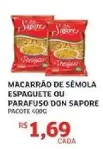 Assaí Atacadista MACARRÃO DE SÉMOLA ESPAGUETE OU PARAFUSO DON SAPORE oferta