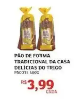 Assaí Atacadista PÃO DE FORMA TRADICIONAL DA CASA DELÍCIAS DO TRIGO oferta
