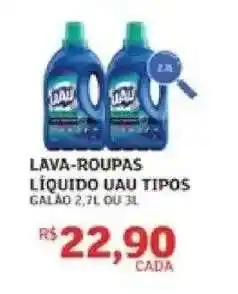 Assaí Atacadista LAVA-ROUPAS LÍQUIDO UAU TIPOS oferta
