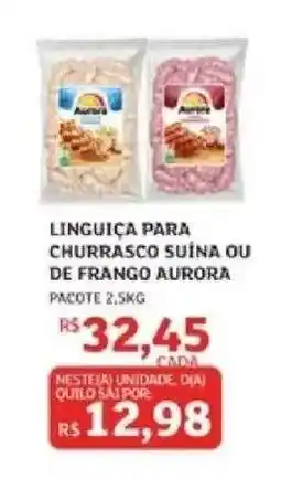 Assaí Atacadista LINGUIÇA PARA CHURRASCO SUÍNA OU DE FRANGO AURORA oferta