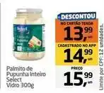 Tenda Atacado Select - palmito de pupunha inteiro oferta