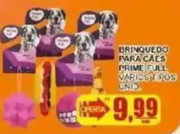 Supermercado Estrela Azul brinquedo para cães prime full vários tipos oferta