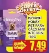Supermercado Estrela Azul Bifinho honey pet para cães mini integral oferta