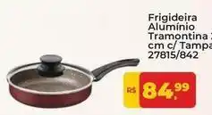 Tonin Superatacado Tramontina - frigideira alumínio cm c/tampa oferta