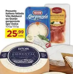 Carrefour Igor - presunto italiano fatiado alto valduccia ou queijo gorgonzola oferta