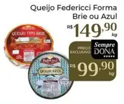 Dona de Casa Queijo federicci forma brie ou azul oferta
