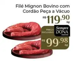 Dona de Casa Filé Mignon Bovino com Cordão Peça a Vácuo oferta