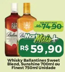 Mart Minas Whisky ballantines sweet blend, sunshine ou finest oferta