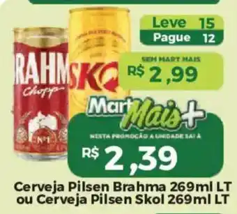 Mart Minas Cerveja pilsen brahma ou cerveja pilsen skol oferta