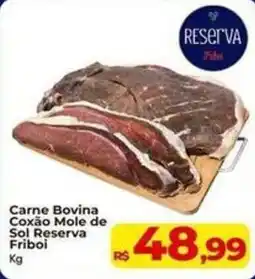Rebouças Supermercados Carne Bovina Coxão Mole de Sol Reserva Friboi oferta