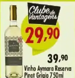 Confiança Supermercados Vinho Aymara Reserva Pinot Grigio oferta