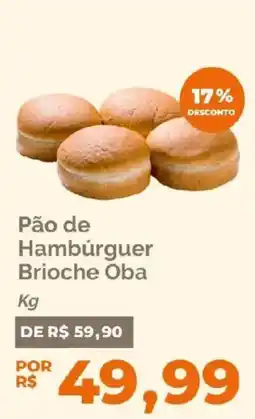 Oba Hortifruti Pão de Hambúrguer Brioche Oba oferta
