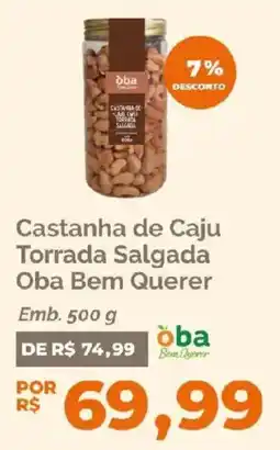 Oba Hortifruti Castanha de caju torrada salgada oba bem querer oferta