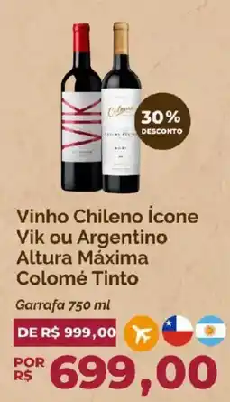 Oba Hortifruti Vinho Chileno Ícone Vik ou Argentino Altura Máxima Colomé Tinto oferta