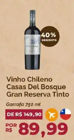 Oba Hortifruti Vinho Chileno Casas Del Bosque Gran Reserva Tinto oferta