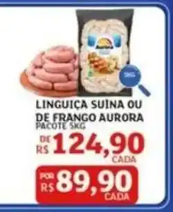 Assaí Atacadista LINGUIÇA SUÍNA OU DE FRANGO AURORA oferta