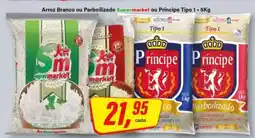 Rede Supermarket Arroz Branco ou Parboilizado Supermarket ou Príncipe Tipo 1 oferta