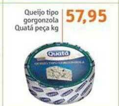 Queijo Tipo Gorgonzola Quatá Peça Kg