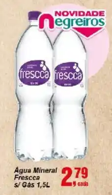 Negreiros Água Mineral Fresca oferta