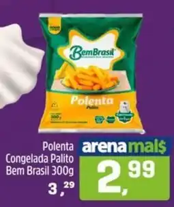 Arena Atacado Polenta Congelada Palito Bem Brasil oferta