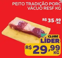 Lider Atacadista Peito tradição porc vácuo resf kg oferta