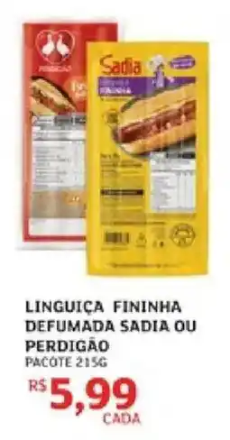 Assaí Atacadista Linguiça fininha defumada sadia ou perdigão oferta