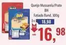 Supermercados BH Bh - queijo mussarela/prato oferta