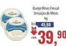 Supermercados BH Minas - queijo frescal sensacao de oferta
