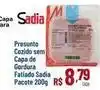 Max Atacadista Sadia - presunto cozido sem capa de gordura fatiado oferta