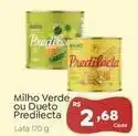 Novo Atacarejo Predilecta - milho verde ou dueto oferta