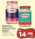 Novo Atacarejo Tio paco - palmito pupun oferta