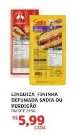 Assaí Atacadista LINGUIÇA FININHA DEFUMADA SADIA OU PERDIGÃO oferta