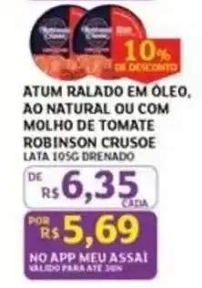 Assaí Atacadista Atum Ralado em Óleo, ao Natural ou com Molho de Tomate Robinson Crusoe oferta