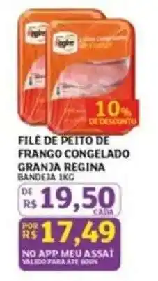 Assaí Atacadista FILÉ DE PEITO DE FRANGO CONGELADO GRANJA REGINA oferta