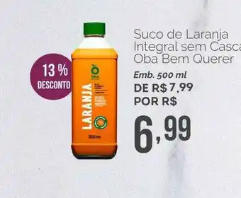 Suco De Laranja Integral Sem Casca Oba Bem Querer 13% Desconto