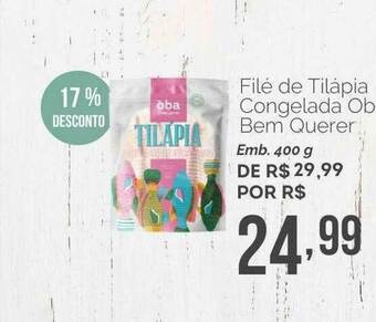 Oba Hortifruti Filé De Tilápia Congelada Oba Bem Querer 17% Desconto oferta
