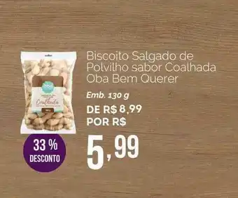 Oba Hortifruti Biscoito Salgado De Polvilho Sabor Coalhada Oba Bem Querer 33% Desconto oferta