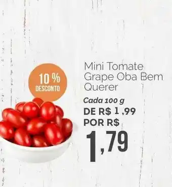 Oba Hortifruti Mini Tomate Grape Oba Bem Querer 10% Desconto oferta