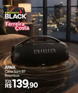 Ferreira Costa Aiwa caixa som bt boombox oferta