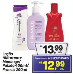 Fort Atacadista Loção Hidratante Monange/ Paixão 400ml/ Francis 200ml oferta